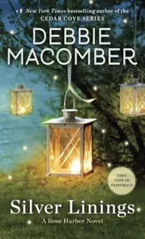 Silver Linings: A Rose Harbor Novel, Paperback/Debbie Macomber