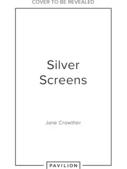 Silver Screens. Spectacular Cinemas from Hollywood to Hong Kong, Hardback/Jane Crowther