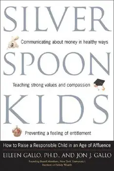 Silver Spoon Kids: How Successful Parents Raise Responsible Children, Paperback/Eileen Gallo