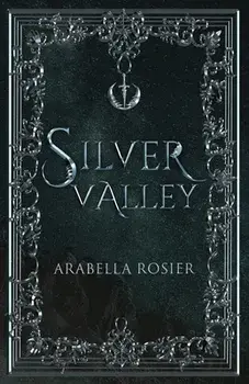 Silver Valley, Paperback/Arabella Rosier