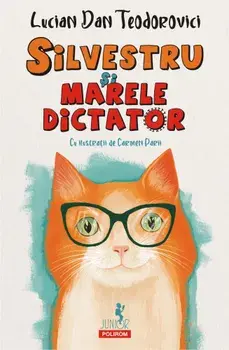 Silvestru si marele Dictator/Lucian Dan Teodorovici