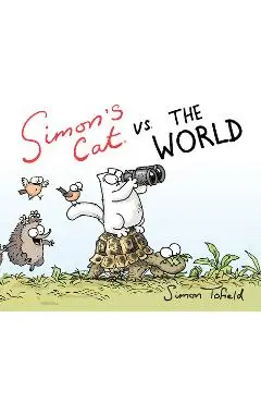 Simon's Cat vs. the World - Simon Tofield