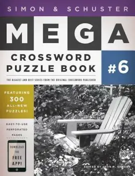 Simon & Schuster Mega Crossword Puzzle Book: 300 Never-Before-Published Crosswords, Paperback/John M. Samson