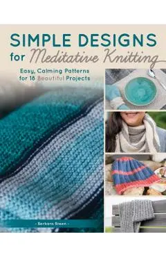 Simple Designs for Meditative Knitting - Barbara Breen