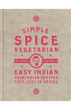 Simple Spice Vegetarian - Cyrus Todiwala