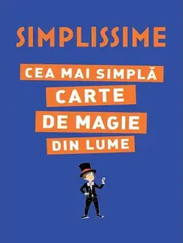Simplissime. Cea mai simpla carte de magie din lume/***
