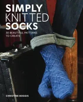 Simply Knitted Socks, Paperback/Christine Boggis