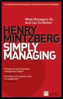 Simply Managing. What Managers Do - and Can Do Better, Paperback/Henry Mintzberg