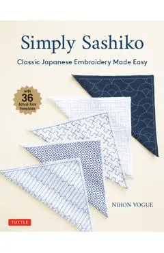 Simply Sashiko: Classic Japanese Embroidery Made Easy (with 36 Actual Size Templates) - Nihon Vogue