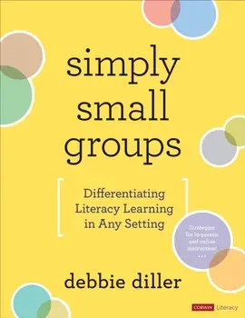 Simply Small Groups. Differentiating Literacy Learning in Any Setting, Paperback/Debbie Diller