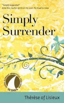 Simply Surrender, Paperback/Saint Therese of Lisieux