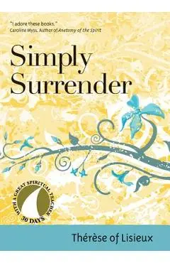 Simply Surrender - Therese Of Lisieux
