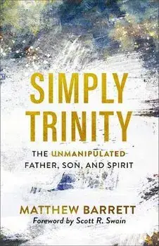 Simply Trinity, Hardcover/Matthew Barrett