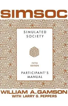 Simsoc: Simulated Society, Participant's Manual: Fifth Edition (Participant's Manual) - William A. Gamson