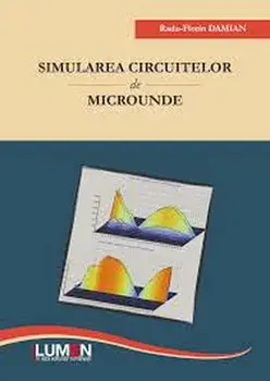 Simularea circuitelor de microunde. Volumul 1/Radu Florin Damian