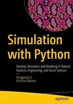 Simulation with Python. Develop Simulation and Modeling in Natural Sciences, Engineering, and Social Sciences, 1st ed., Paperback/Aiichiro Nakano
