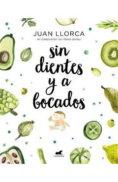 Sin Dientes Y a Bocados / Toothless and by the Mouthful - Juan Llorca