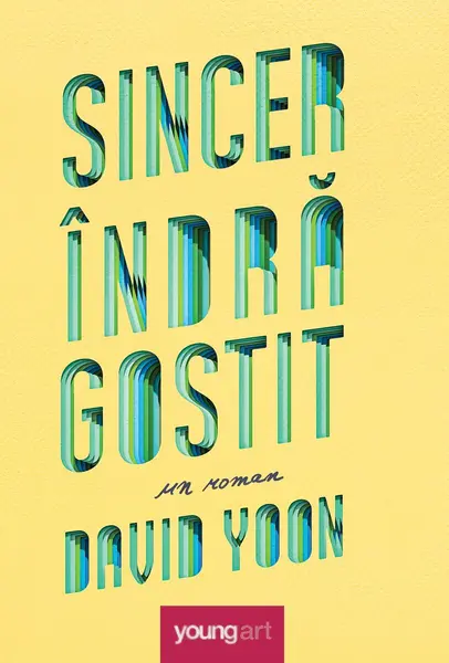 Sincer îndrăgostit - David Yoon