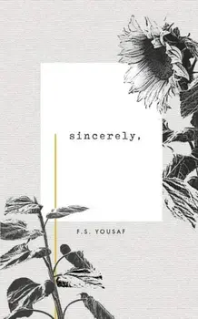 Sincerely,, Paperback/F. S. Yousaf