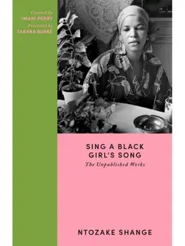 Sing a Black Girl’s Song. The Unpublished Works, Paperback/Ntozake Shange