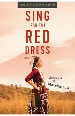 Sing for the Red Dress - Joseph M. Marshall