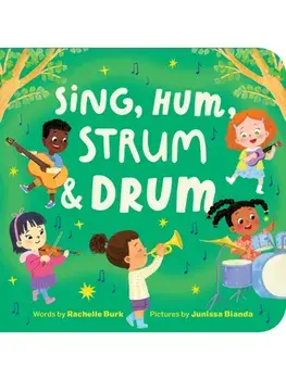 Sing, Hum, Strum, and Drum, Board book/Rachelle Burk
