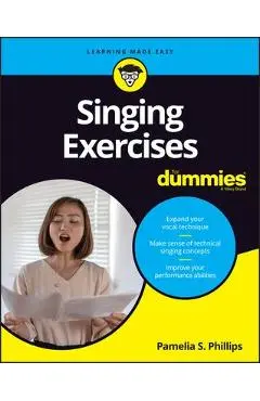 Singing Exercises for Dummies - Pamelia S. Phillips