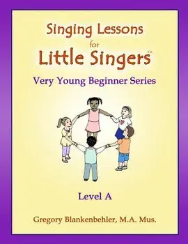 Singing Lessons for Little Singers: Level a - Very Young Beginner Series, Paperback/Gregory Blankenbehler