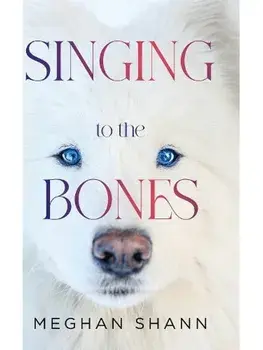 Singing to the Bones, Paperback/Meghan Shann