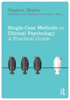 Single Case Methods in Clinical Psychology. A Practical Guide, Paperback/Stephen Morley