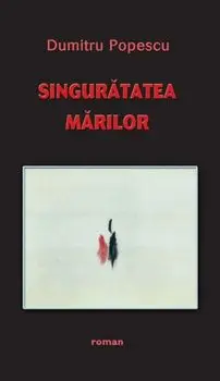 Singuratatea marilor/Dumitru Popescu