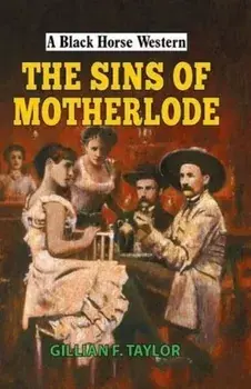 Sins of Motherlode, Hardback/Gillian F Taylor