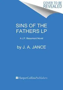 Sins of the Fathers: A J.P. Beaumont Novel, Paperback/J. a. Jance