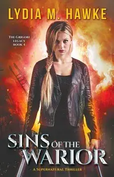 Sins of the Warrior: A Supernatural Thriller, Paperback/Lydia M. Hawke