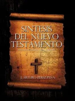 Sintesis del Nuevo Testamento, Paperback/J. Arturo Perez-Pena