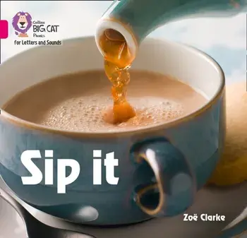 Sip it. Band 01a/Pink a, Paperback/Zoe Clarke