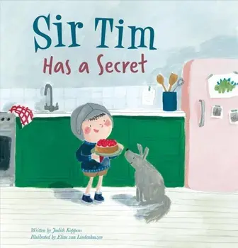 Sir Tim Has a Secret, Hardback/Judith Koppens