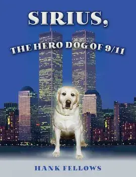 Sirius, the Hero Dog of 9/11, Paperback/Hank Fellows