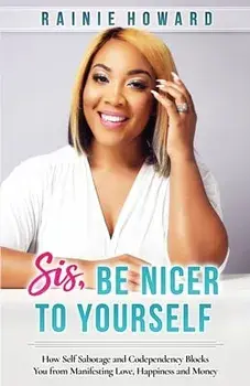 Sis, Be Nicer to Yourself, Paperback/Rainie Howard