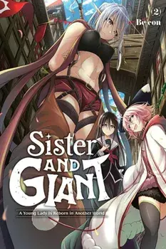 Sister and Giant: A Young Lady Is Reborn in Another World, Vol. 2, Paperback/Be-Con