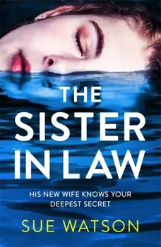 Sister-in-Law. An utterly gripping psychological thriller, Paperback/Sue Watson
