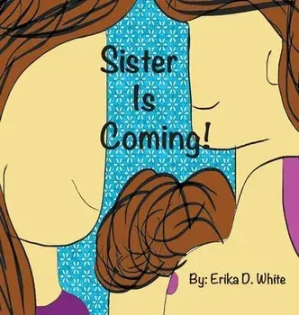 Sister is Coming!, Hardback/Erika White