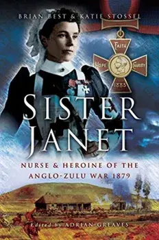 Sister Janet. Nurse & Heroine of the Anglo-Zulu War, 1879, Paperback/Katie Stossel