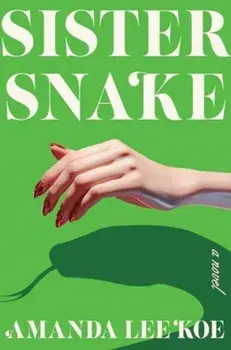 Sister Snake, Hardback/Amanda Lee Koe