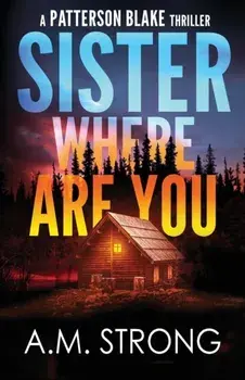 Sister Where Are You, Paperback/A. M. Strong