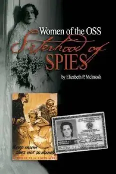 Sisterhood of Spies: The Women of the OSS, Paperback/Elizabeth P. McIntosh