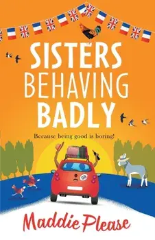 Sisters Behaving Badly, Paperback/Maddie Please