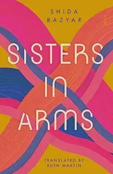 Sisters in Arms, Paperback/Shida Bazyar