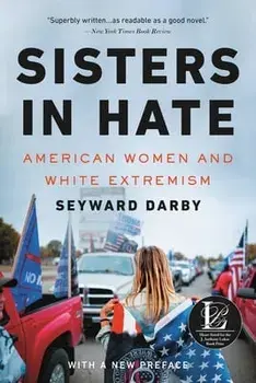 Sisters in Hate: American Women and White Extremism, Paperback/Seyward Darby
