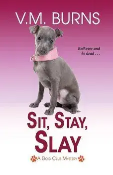 Sit, Stay, Slay, Paperback/V. M. Burns